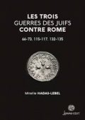 Les trois guerres des juifs contre Rome 66-73, 115-117, 132-125