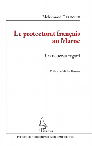 Un protectorat français au Maroc: un nouveau regard