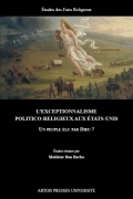 L’exceptionnalisme politico-religieux aux États-Unis : Un peuple élu par Dieu ?