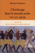 L'Esclavage dans le monde arabe : VIIe-XXe siècle