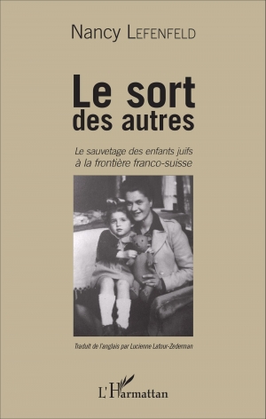 Le sort des autres: Le sauvetage des enfants juifs à la frontière franco-suisse