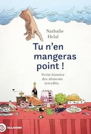 Tu n'en mangeras point !: Petite histoire des aliments interdits