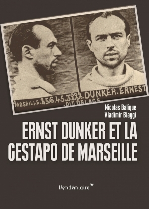 Ernest Dunker et la gestapo de Marseille