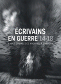 Écrivains en guerre 14-18 : nous sommes des machines à publier