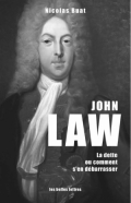 John Law : la dette ou comment s’en débarrasser