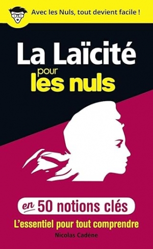 La laïcité pour les nuls en cinquante notions clés