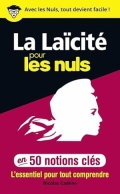 La laïcité pour les nuls en cinquante notions clés