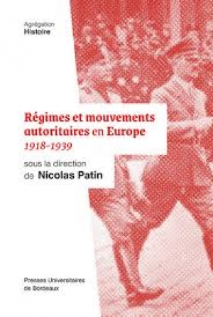 Régimes et mouvements autoritaires en Europe 1918-1939