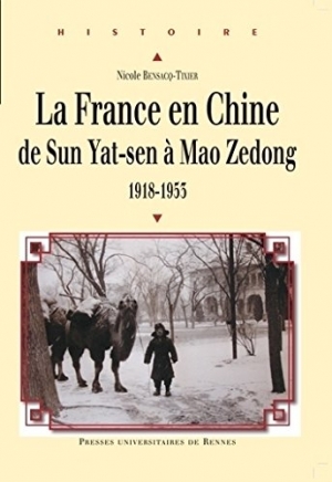 La France en Chine de Sun Yat-sen à Mao Zedong 1918-1953