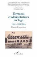 Territoires et administrateurs du Togo 1884-1992/2016: Histoire & répertoires