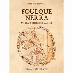 FOULQUE NERRA  - Un grand homme de l'an mil