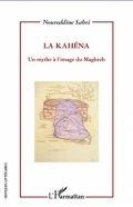 La Kahéna: Un mythe à l’image du Maghreb