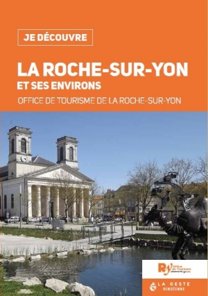 Je découvre La Roche-sur-Yon et ses environs