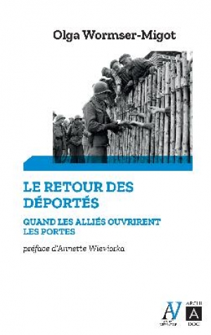 Le retour des déportés, quand les Alliés ouvrirent les portes