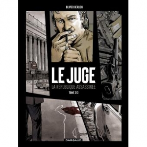 Le juge: 3, La République assassinée