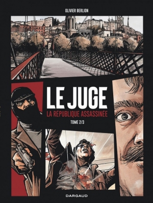 Le juge: La république assassinée, 2 Le gang des Lyonnais