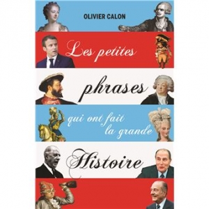 Les petites phrases qui ont fait la grande histoire