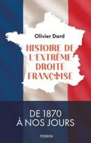 Histoire de l’extrême-droite française de 1870 à nos jours
