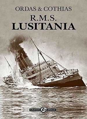 R.M.S. Lusitania : l’Amérique ne pardonnera pas … , .