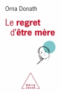 Le regret d’être mère