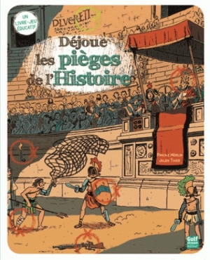 Déjoue les pièges de l'histoire