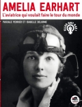 Amelia Earhart l’aviatrice qui voulait faire le tour du monde