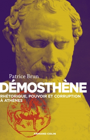 Démosthène : rhétorique, pouvoir et corruption