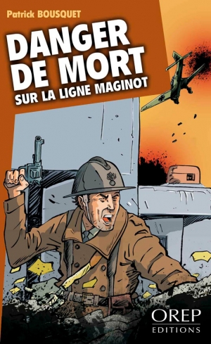 Danger de mort sur la ligne Maginot