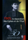 1905, la séparation des Églises et de l’État en 30 questions