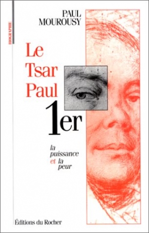 Le tsar Paul Ier: la puissance et la peur