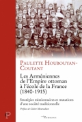 Les Arméniennes de l’Empire ottoman à l’école de la France (1840-1915)