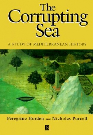 The Corrupting Sea. A Study of Mediterranean History