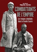 Combattants de l’Empire: Les troupes coloniales dans la Grande Guerr