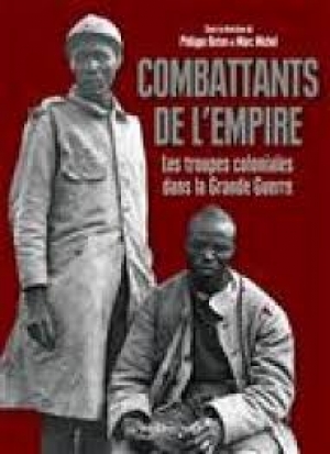 Combattants de l’Empire: Les troupes coloniales dans la Grande Guerre