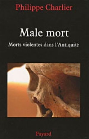 Male mort : morts violentes dans l'Antiquité