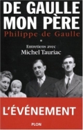 Charles de Gaulle, mon père : Entretiens avec Michel Tauriac, tome 1