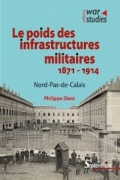Le poids des infrastructures militaires 1871-1914: Nord-Pas-de-Calais