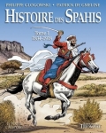 Histoire des spahis tome 1,1834-1918