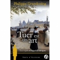 Tuer est un art: une enquête d’Hippolyte Savignac