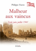 Malheur aux vaincus: Syrie juin-juillet 1941