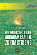 Aux origines de la Bible, Abraham était-il zoroastrien?