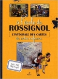 À l’école de Rossignol: l’intégrale des cartes de notre enfance