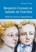 Benjamin Constant et Isabelle de Charrière: Hôtel de Chine et dépendances