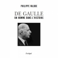 De Gaulle un homme dans l’histoire