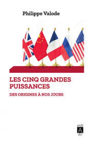 Histoire des cinq grandes puissances: Russie, Chine, États-Unis, Grande-Bretagne, France