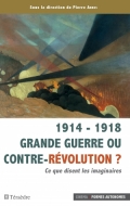 1914-1918 Grande Guerre ou contre-révolution ?