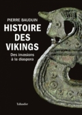 Histoire des Vikings: Des invasions à la diaspora