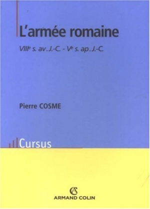 L'armée romaine : VIIIe siècle avant J-C - Ve siècle après J-C