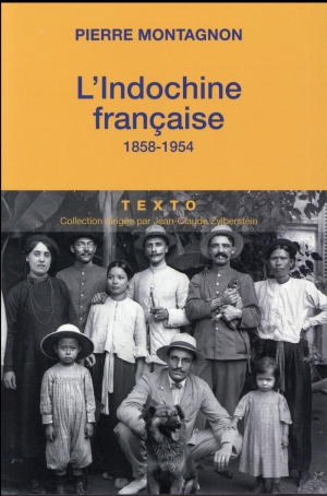 L’Indochine française 1858-1954