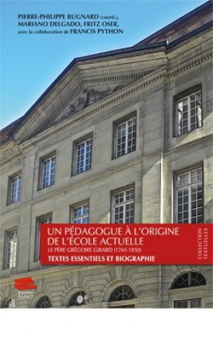 Une pédagogie à l’origine de l’école actuelle: Le père Grégoire Girard (1765-1850)